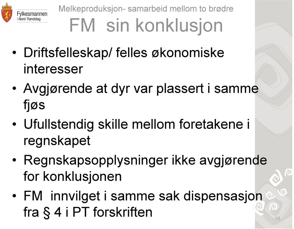 Ufullstendig skille mellom foretakene i regnskapet Regnskapsopplysninger ikke