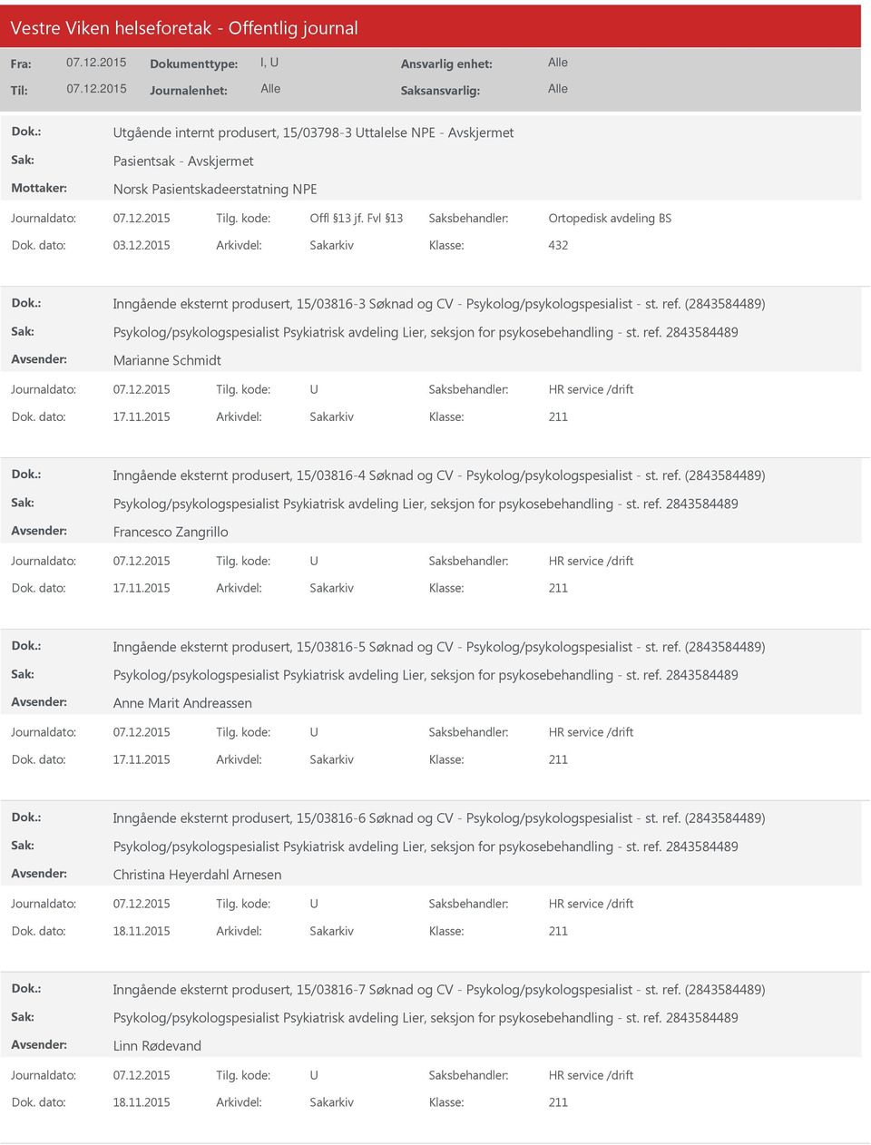 ref. (2843584489) Francesco Zangrillo Dok. dato: 17.11.2015 Arkivdel: Sakarkiv Inngående eksternt produsert, 15/03816-5 Søknad og CV - Psykolog/psykologspesialist - st. ref.