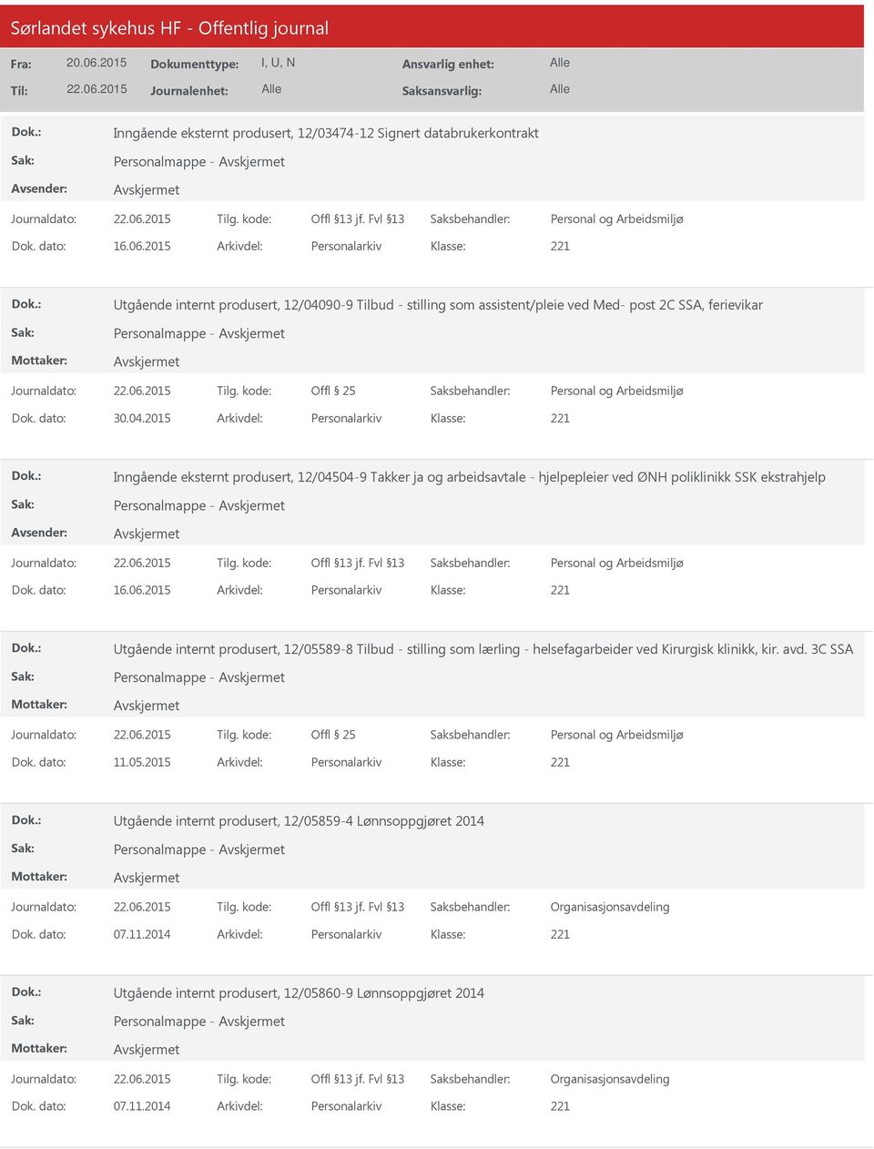 90-9 Tilbud - stilling som assistent/pleie ved Med- post 2C SSA, ferievikar Personalmappe - Offl 25 Dok. dato: 30.04.