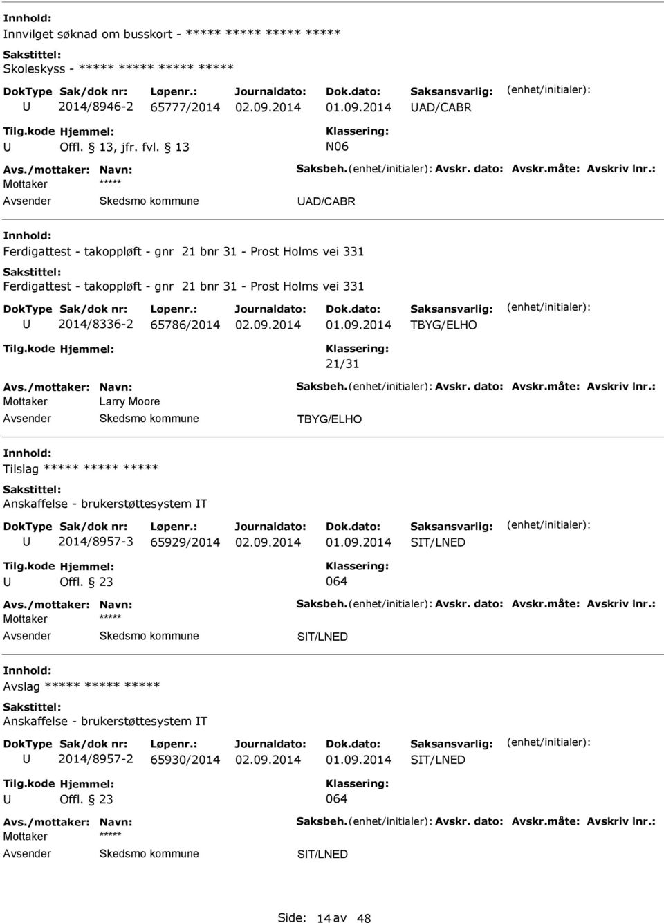 21/31 Mottaker Larry Moore TBYG/LHO Tilslag nskaffelse - brukerstøttesystem T 2014/8957-3 65929/2014 ST/LND Offl.