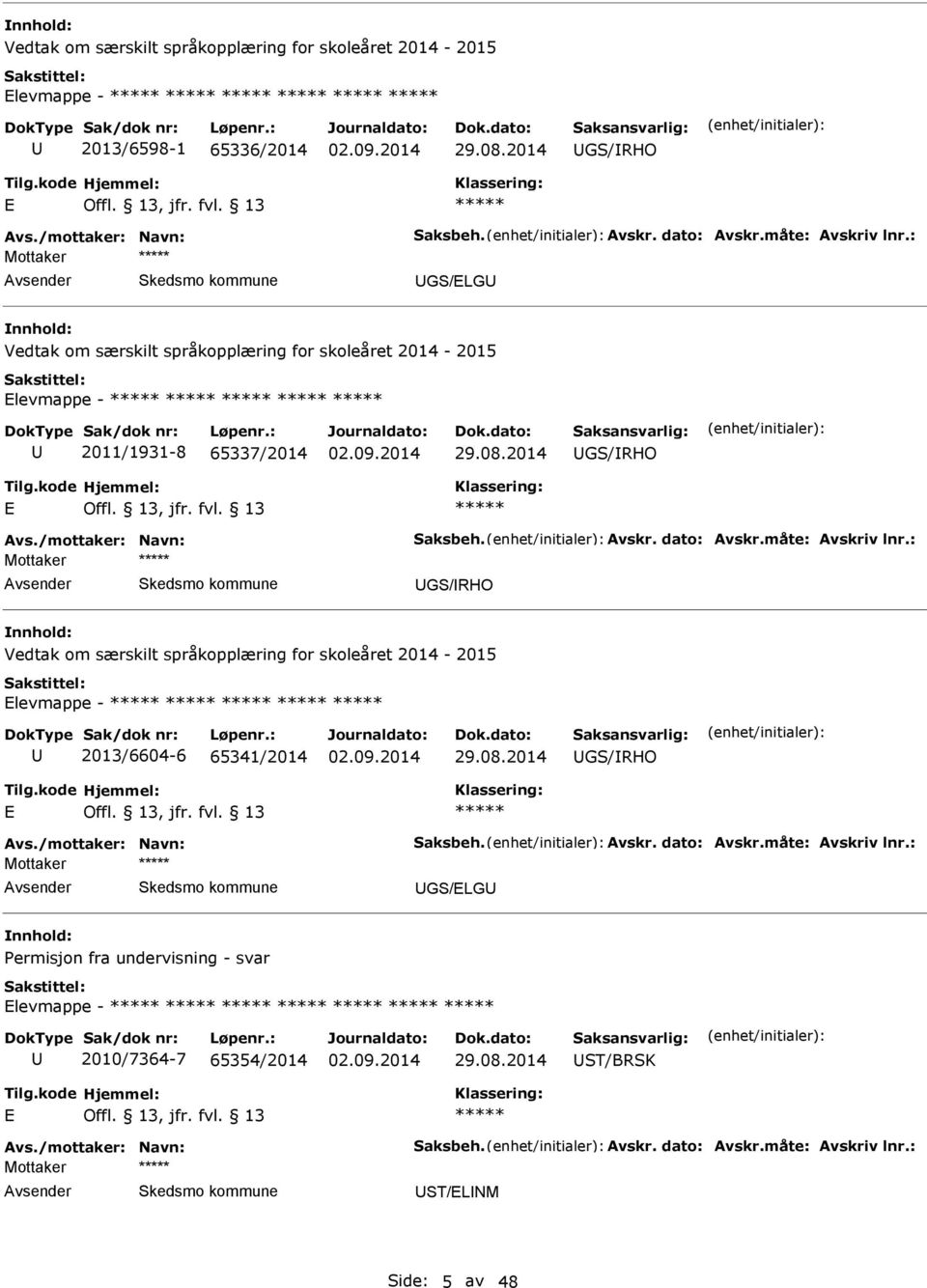 65341/2014 GS/RHO Mottaker GS/LG Permisjon fra undervisning - svar