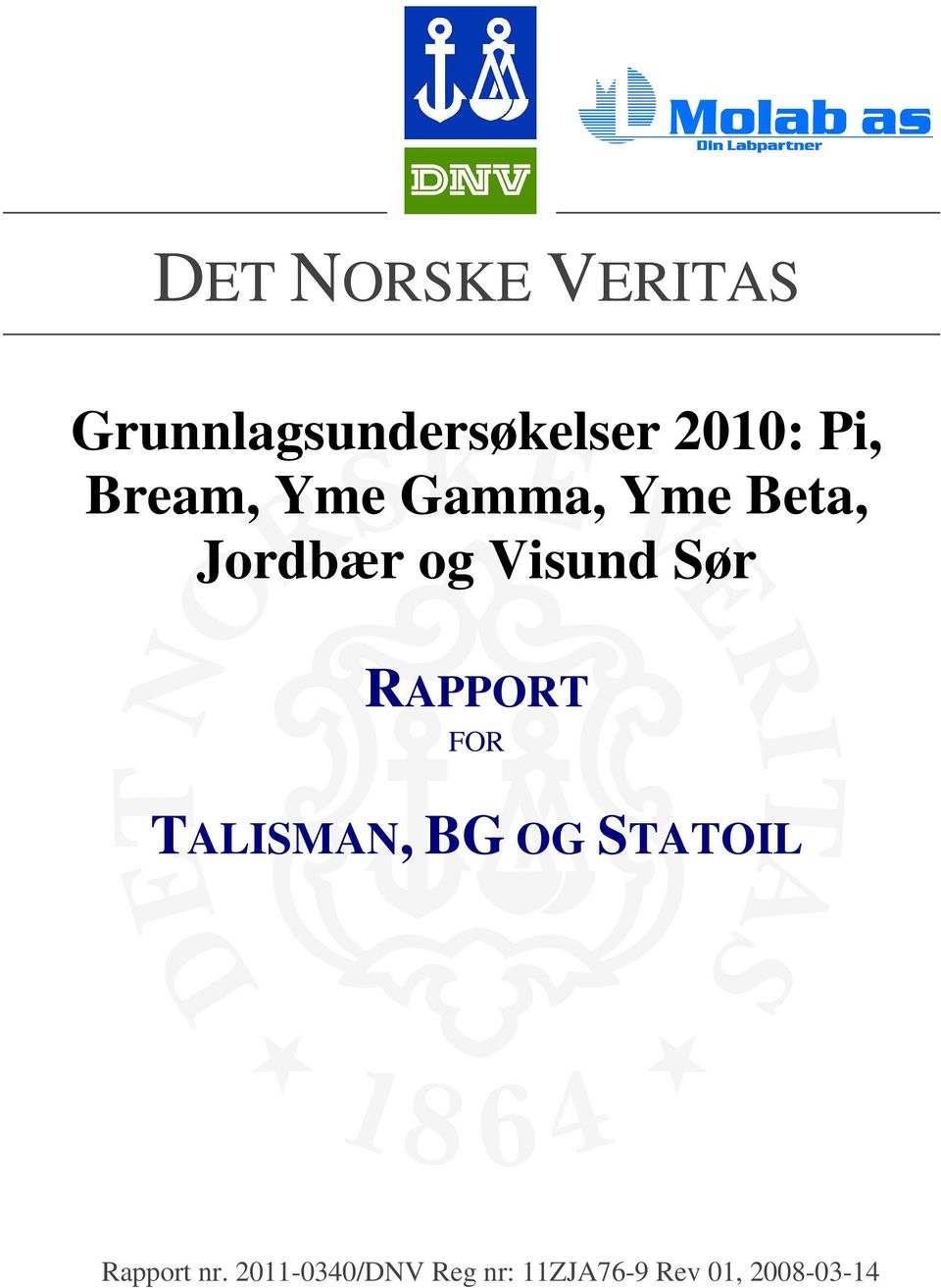 RAPPORT FOR TALISMAN, BG OG STATOIL Rapport