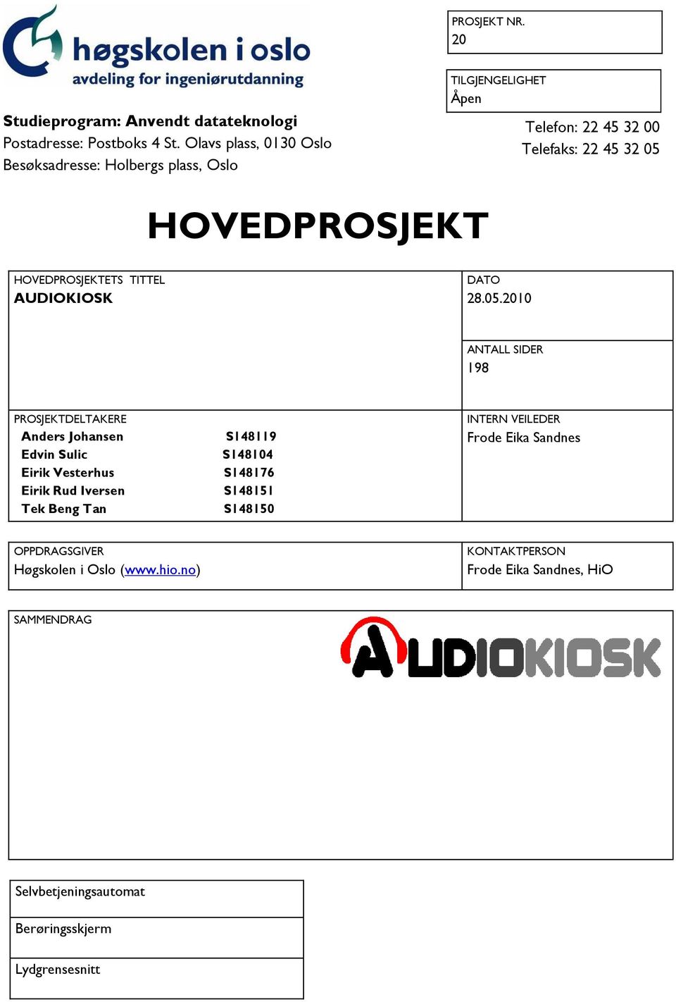 HOVEDPROSJEKTETS TITTEL AUDIOKIOSK DATO 28.05.