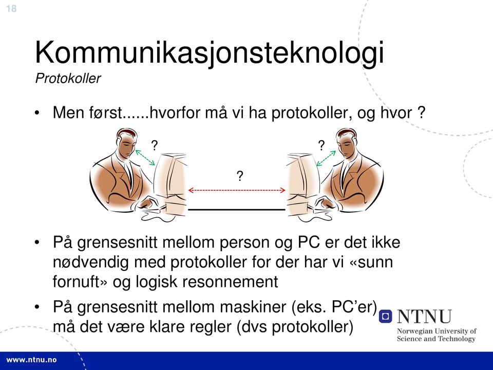 protokoller for der har vi «sunn fornuft» og logisk resonnement På