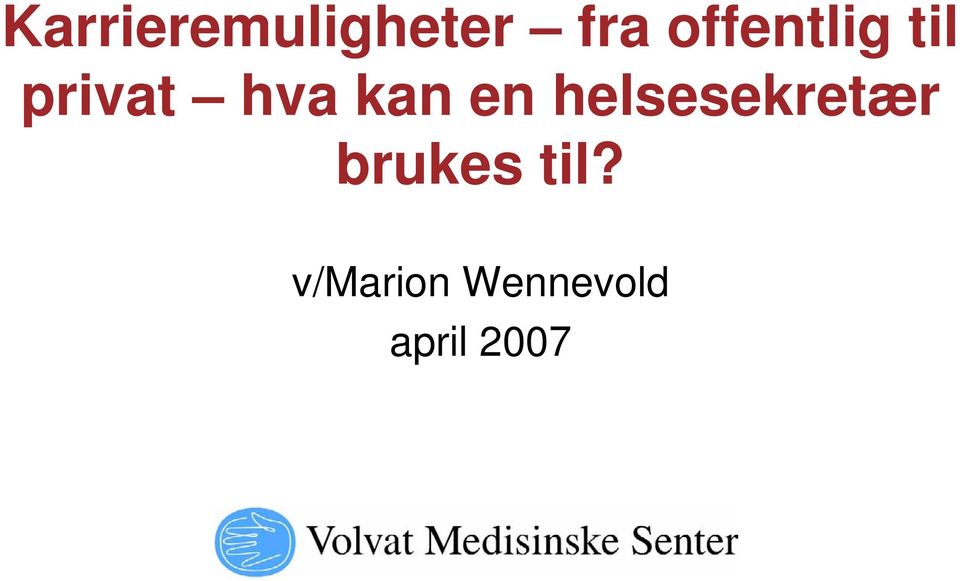 kan en helsesekretær brukes