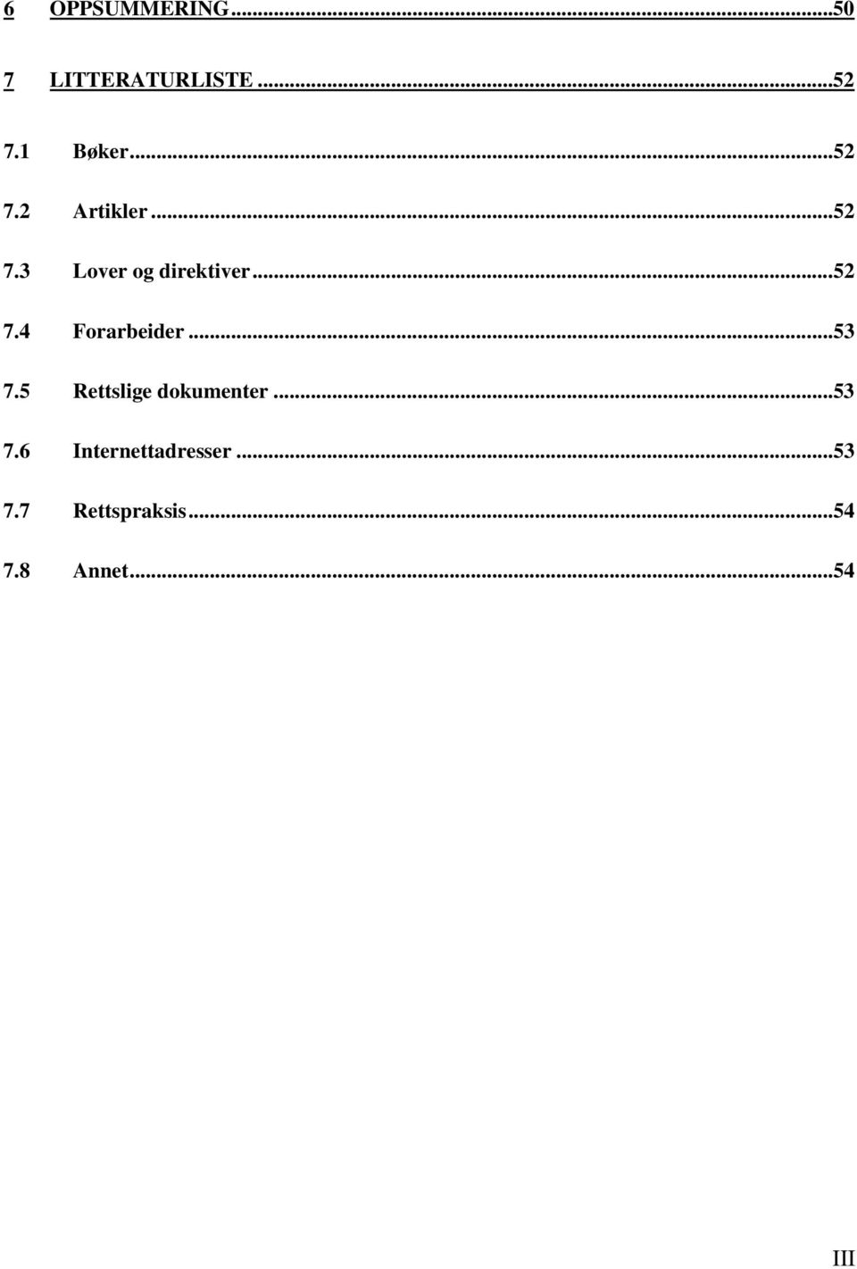 ..53 7.5 Rettslige dokumenter...53 7.6 Internettadresser.