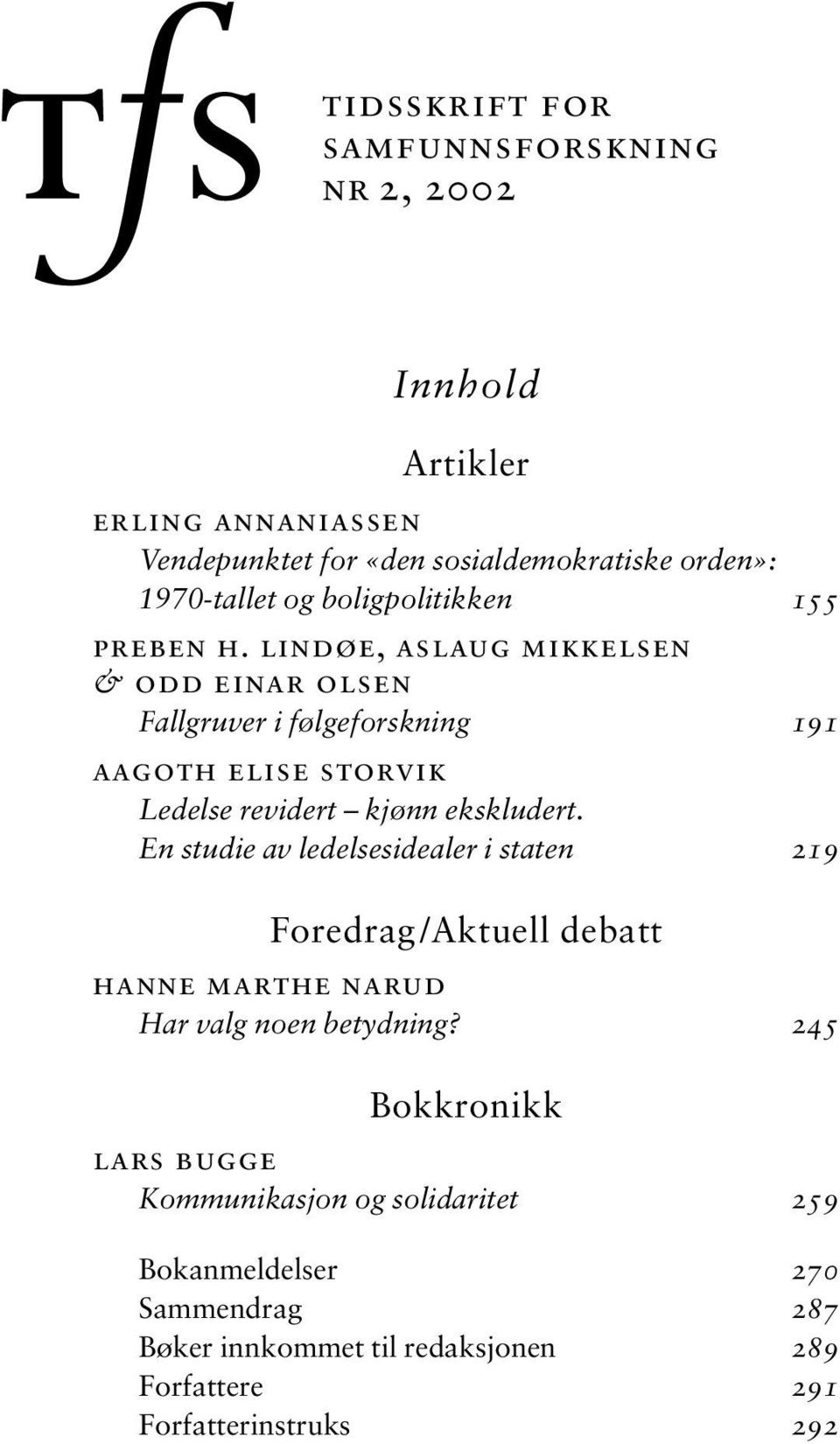 lindøe, aslaug mikkelsen & odd einar olsen Fallgruver i følgeforskning 191 aagoth elise storvik Ledelse revidert kjønn ekskludert.