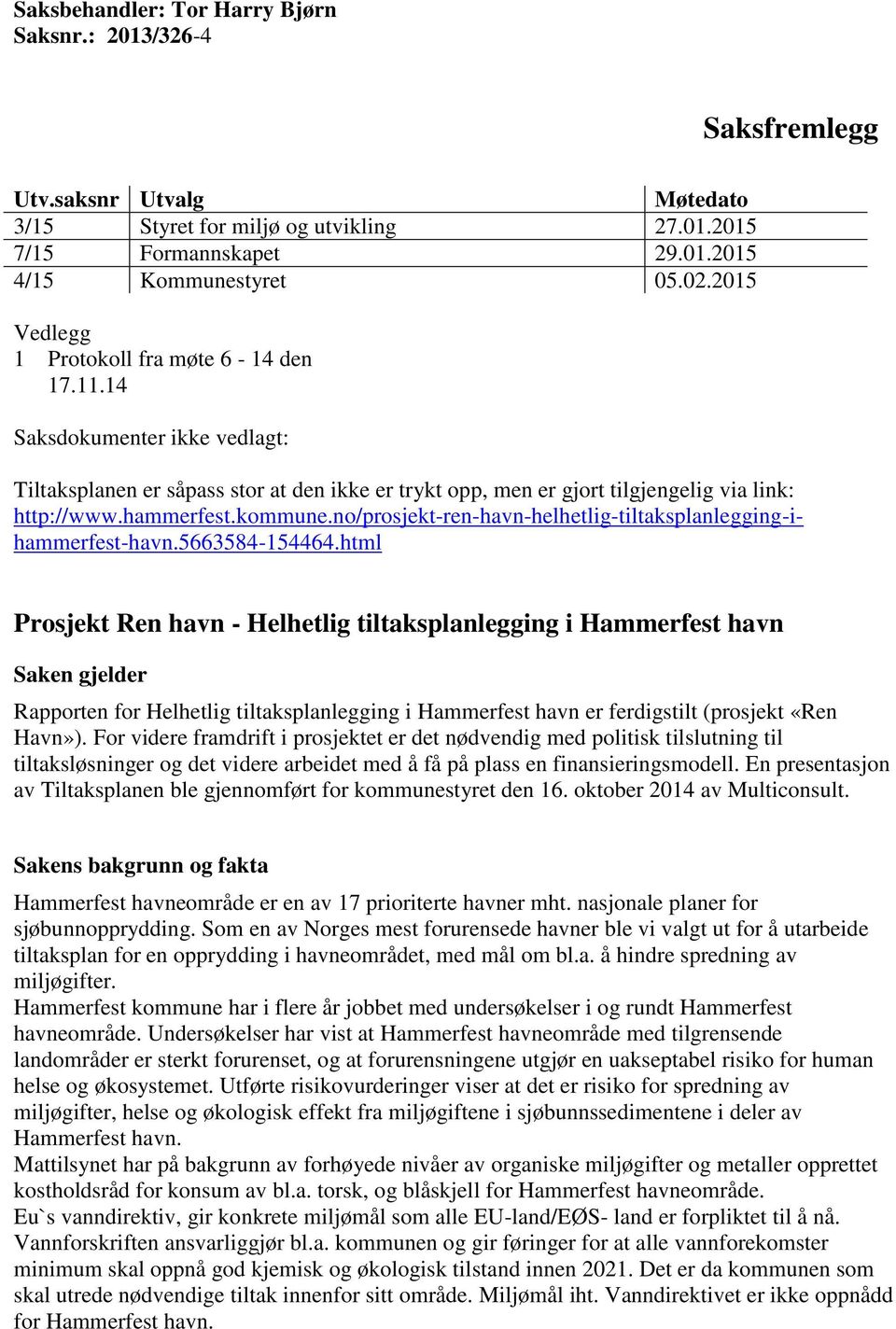 kommune.no/prosjekt-ren-havn-helhetlig-tiltaksplanlegging-ihammerfest-havn.5663584-154464.