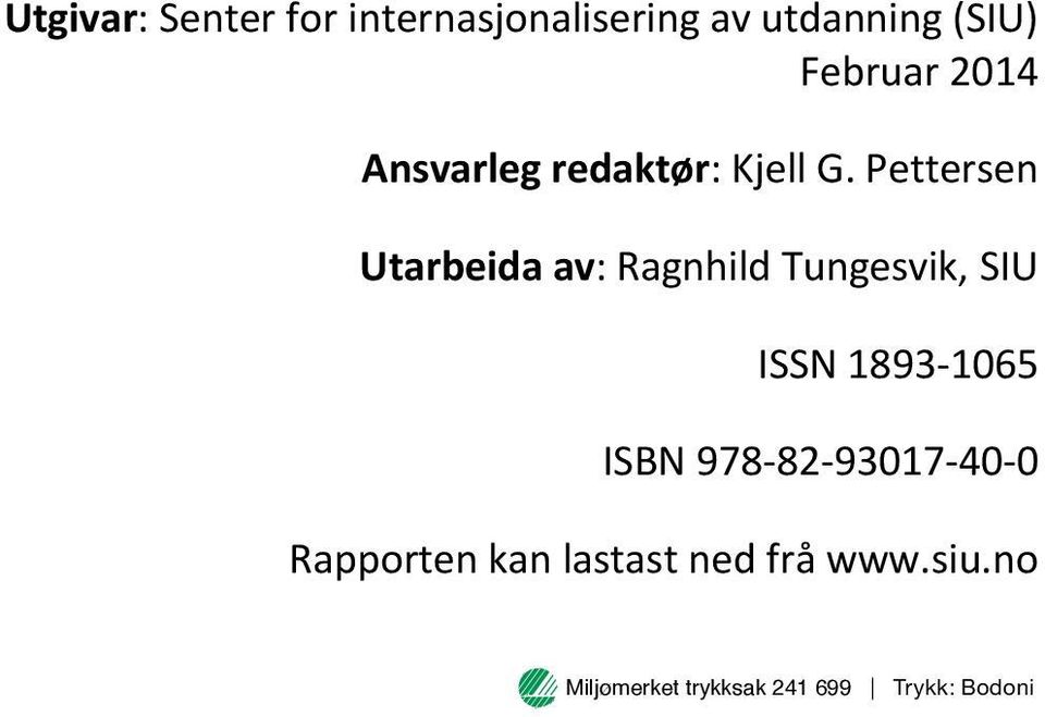 Pettersen Utarbeida av: Ragnhild Tungesvik, SIU ISSN 1893 1065 ISBN 978 82