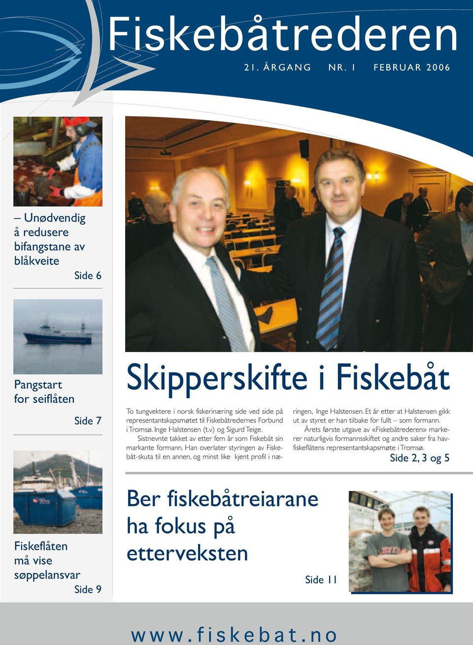 etterveksten To tungvektere i norsk fiskerinæring side ved side på representantskapsmøtet til Fiskebåtredernes Forbund i Tromsø. Inge Halstensen (t.v) og Sigurd Teige.