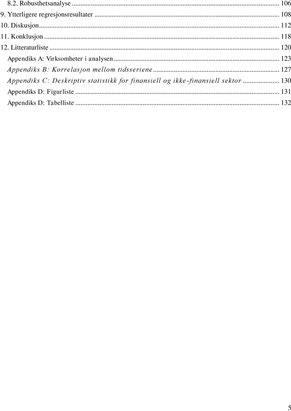 .. 123 Appendiks B: Korrelasjon mellom tidsseriene.