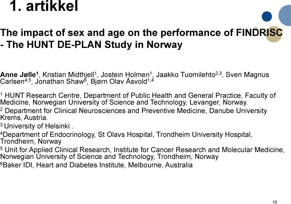 Levanger, Norway. 2 Department for Clinical Neurosciences and Preventive Medicine, Danube University Krems, Austria. 3 University of Helsinki.