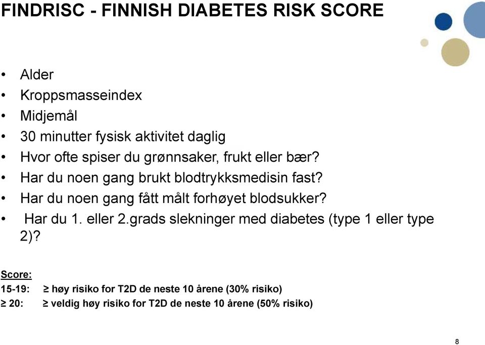 Har du noen gang fått målt forhøyet blodsukker? Har du 1. eller 2.