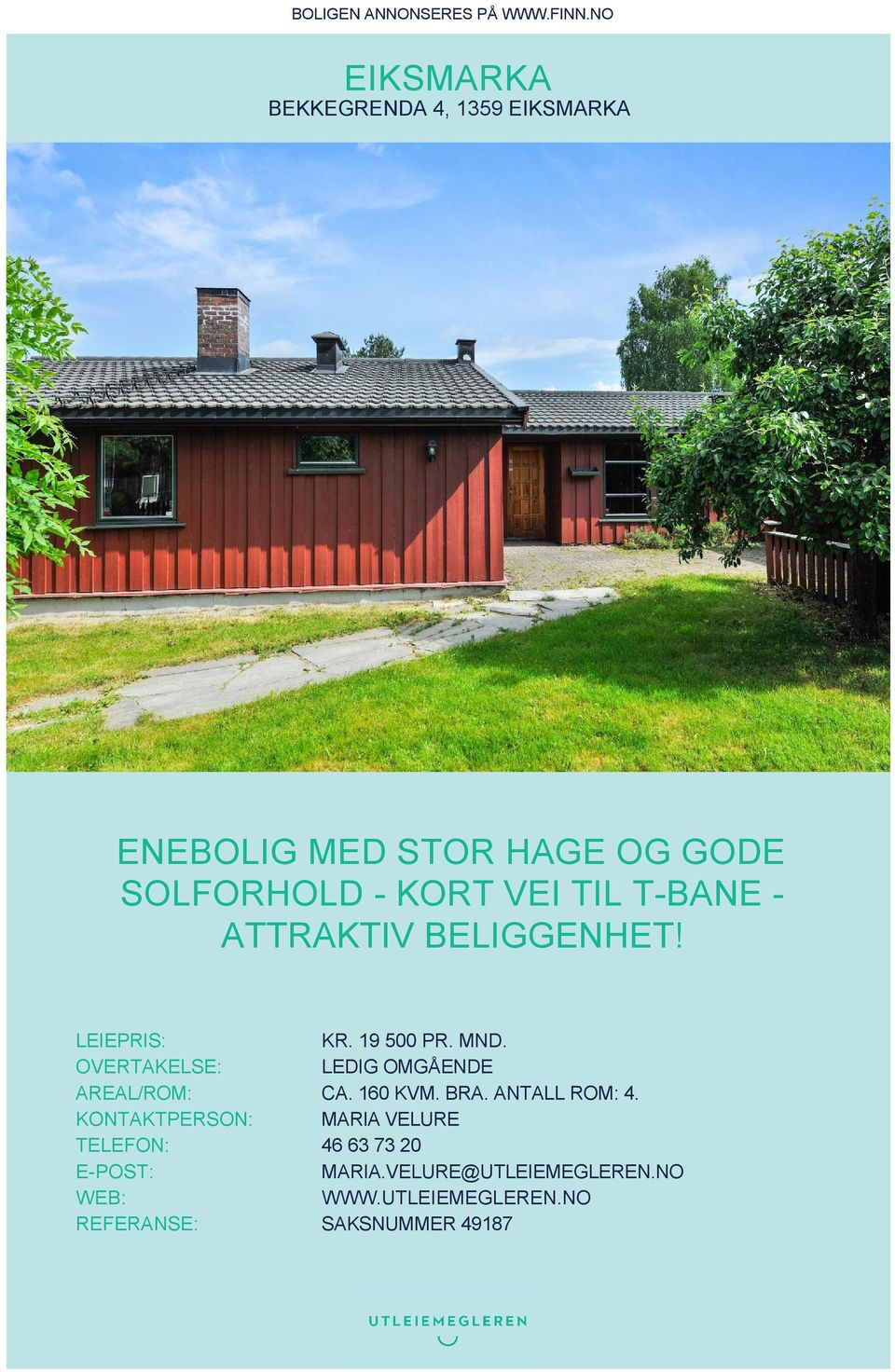 T-BANE - ATTRAKTIV BELIGGENHET! LEIEPRIS: KR. 19 500 PR. MND.