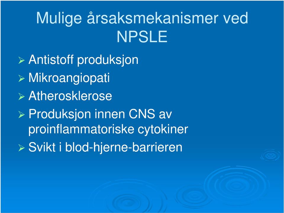NPSLE Produksjon innen CNS av