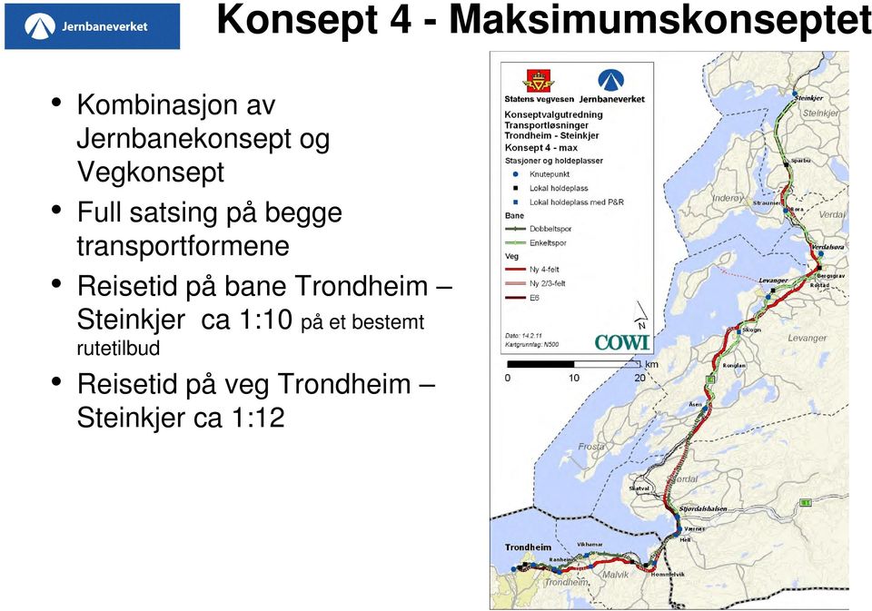 transportformene Reisetid på bane Trondheim Steinkjer ca