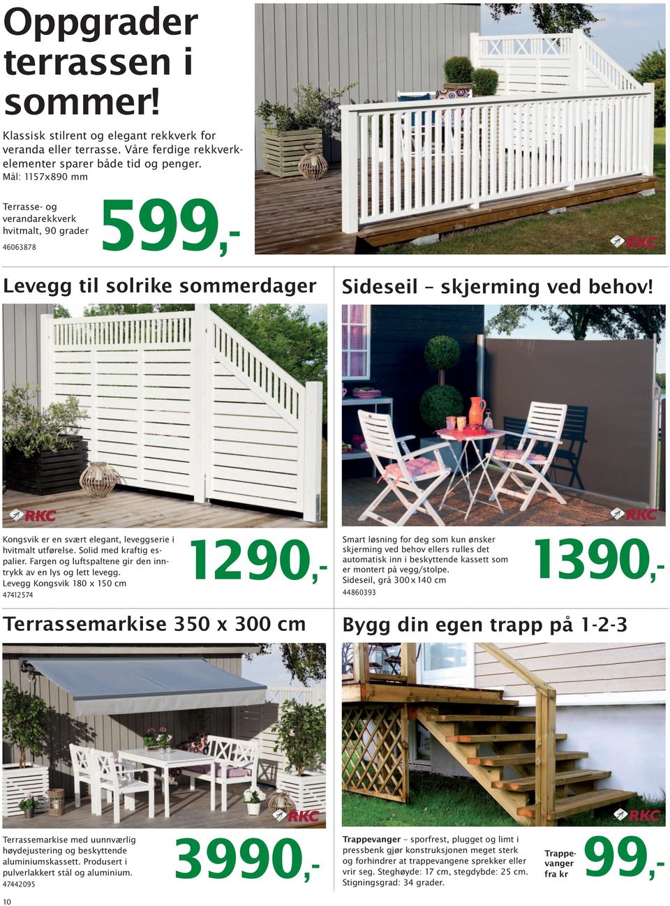 Kongsvik er en svært elegant, leveggserie i Smart løsning for deg som kun ønsker hvitmalt utførelse. Solid med kraftig espalier.