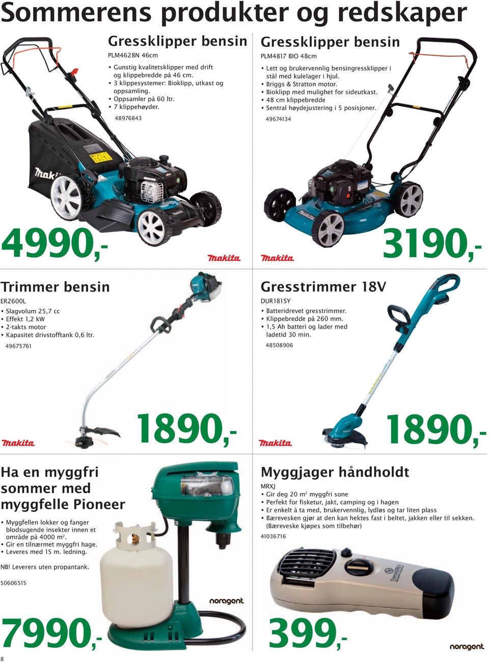 48 cm klippebredde Sentral høydejustering i 5 posisjoner. 49674134 Trimmer bensin ER2600L Slagvolum 25,7 cc Effekt 1,2 kw 2-takts motor Kapasitet drivstofftank 0,6 ltr.