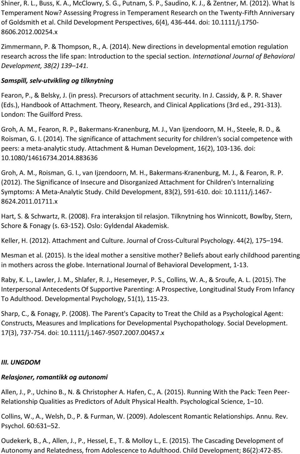 & Thompson, R., A. (2014). New directions in developmental emotion regulation research across the life span: Introduction to the special section.