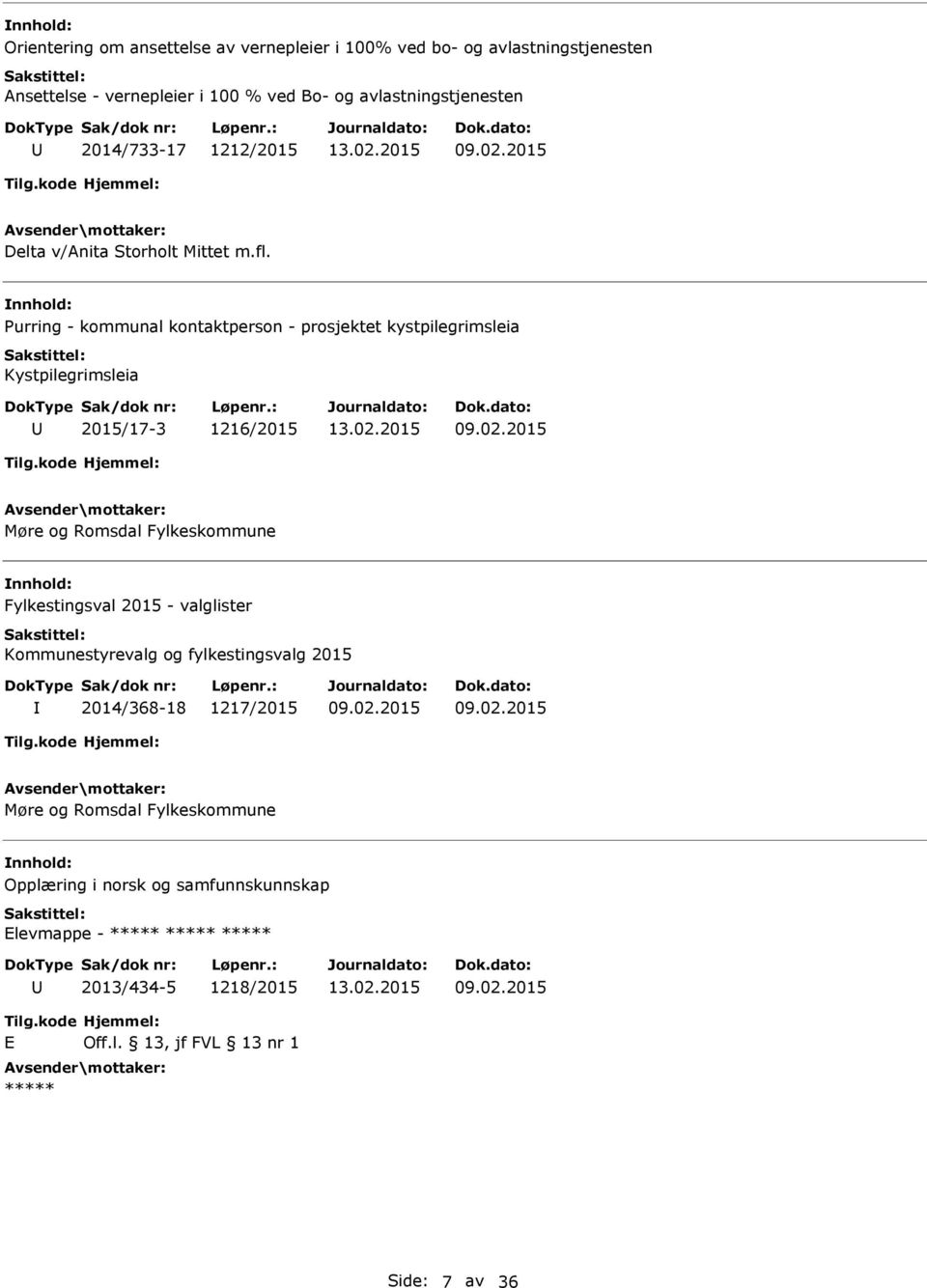 Purring - kommunal kontaktperson - prosjektet kystpilegrimsleia Kystpilegrimsleia 2015/17-3 1216/2015 Møre og Romsdal Fylkeskommune