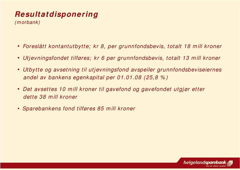 utjevningsfond avspeiler grunnfondsbeviseiernes andel av bankens egenkapital per 01.