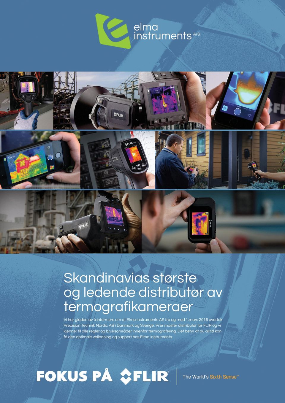 mars 2016 overtok Precision Technik Nordic AB i Danmark og Sverige.
