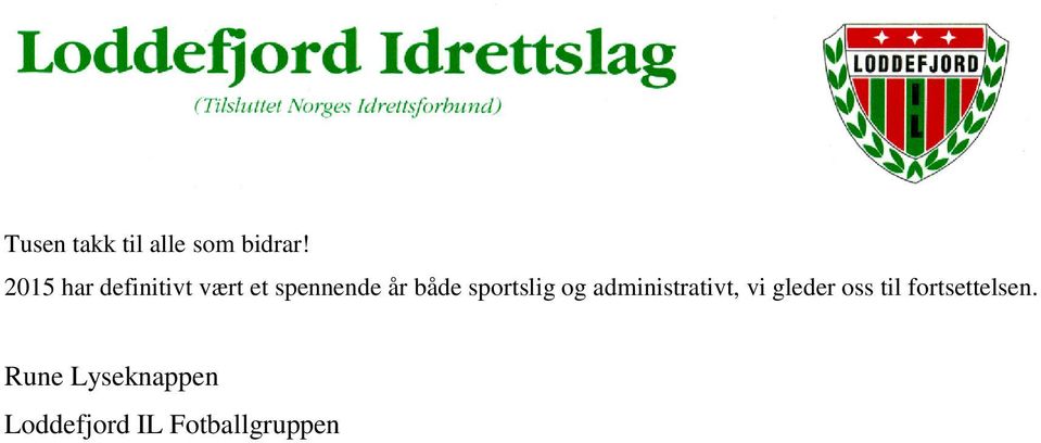 sportslig og administrativt, vi gleder oss til