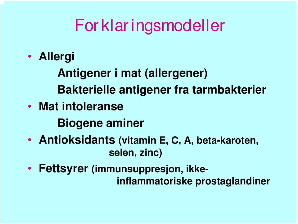 Biogene aminer Antioksidants (vitamin E, C, A, beta-karoten,