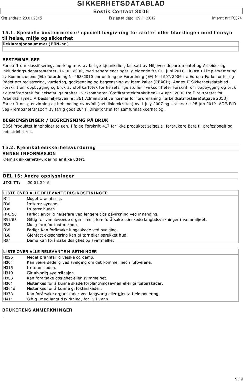 Utkast til implementering av Kommisjonens (EU) forordning Nr 453/2010 om endring av Forordning (EF) Nr 1907/2006 fra Europa-Parlamentet og Rådet om registrering, vurdering, godkjenning og begrensning