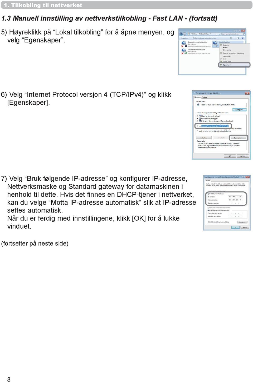 6) Velg Internet Protocol versjon 4 (TCP/IPv4) og klikk [Egenskaper].