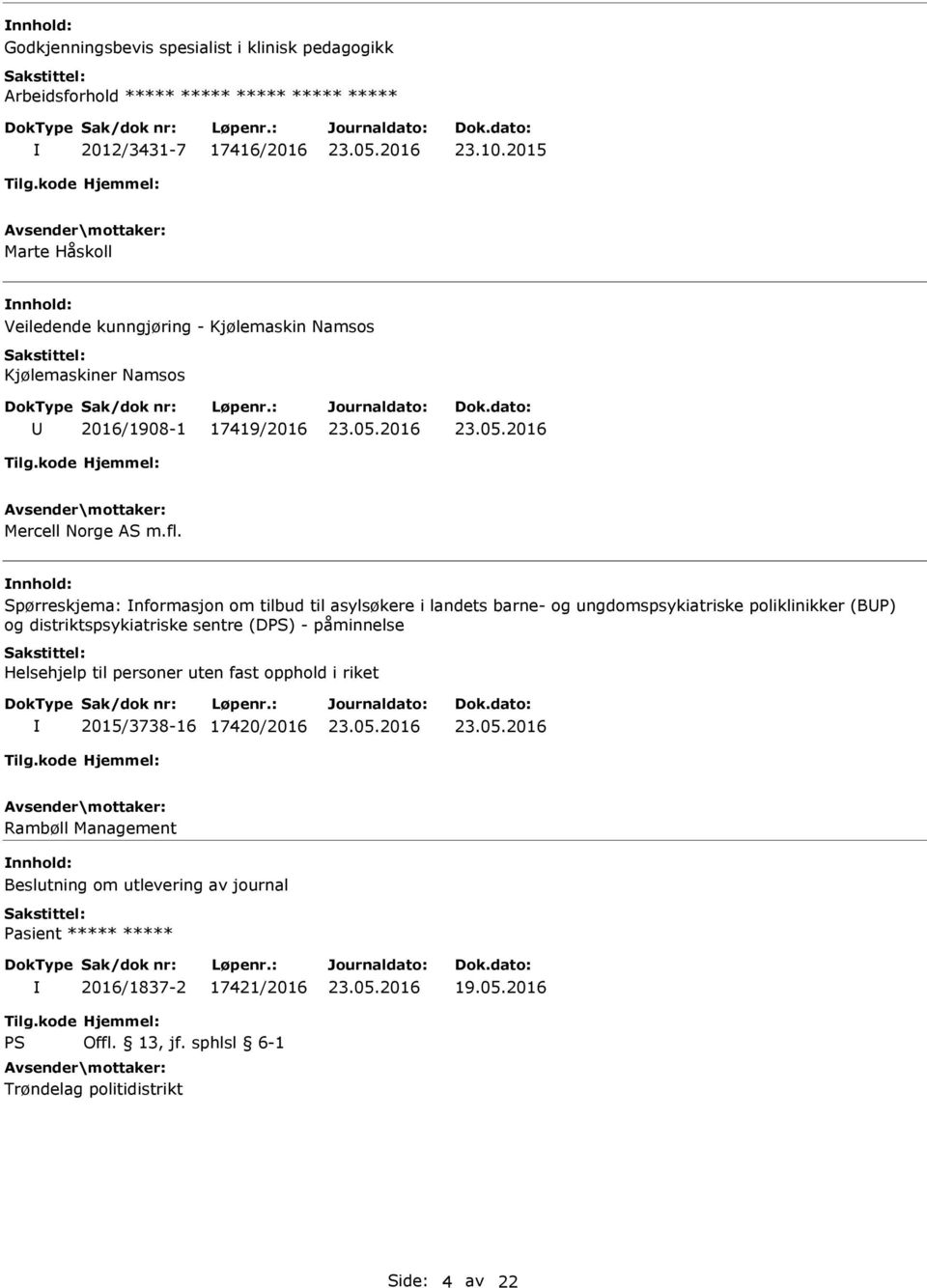 Spørreskjema: nformasjon om tilbud til asylsøkere i landets barne- og ungdomspsykiatriske poliklinikker (B) og distriktspsykiatriske sentre (D) -