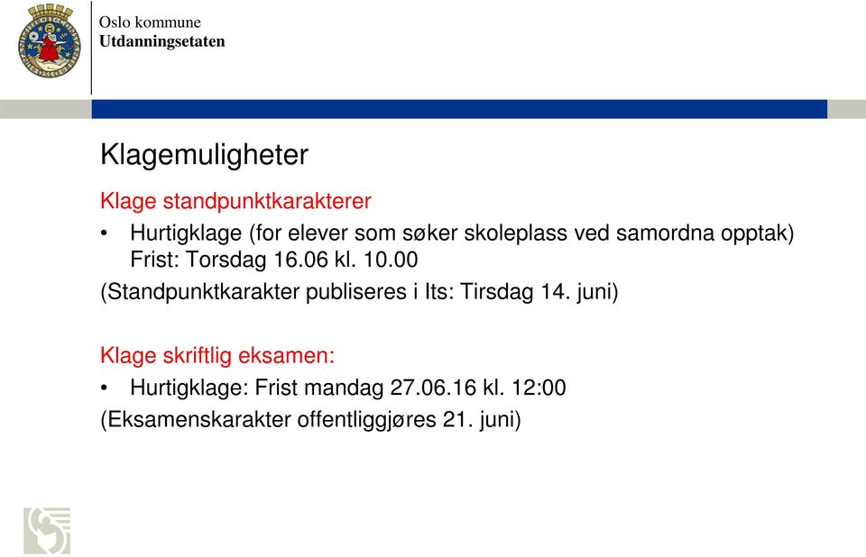 00 (Standpunktkarakter publiseres i Its: Tirsdag 14.