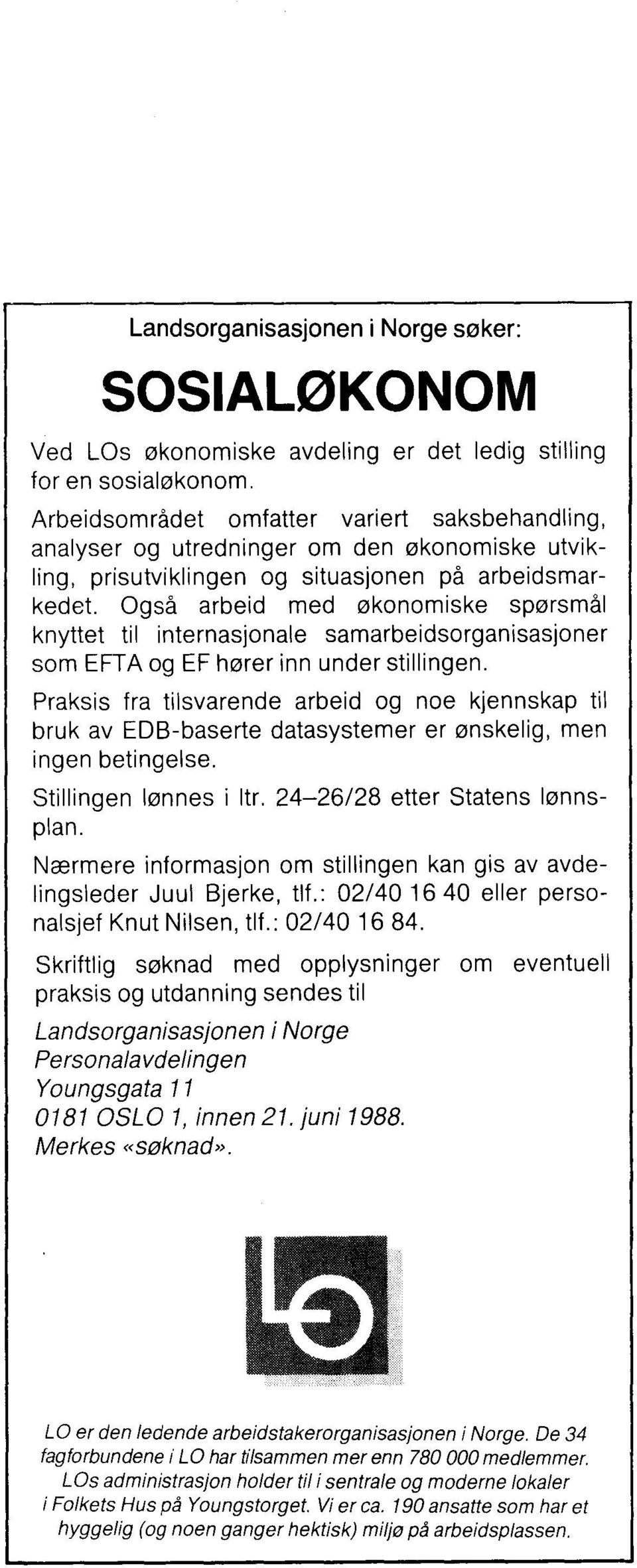 Også arbeid med økonomiske spørsmål knyttet til internasjonale samarbeidsorganisasjoner som EFTA og EF hører inn under stillingen.