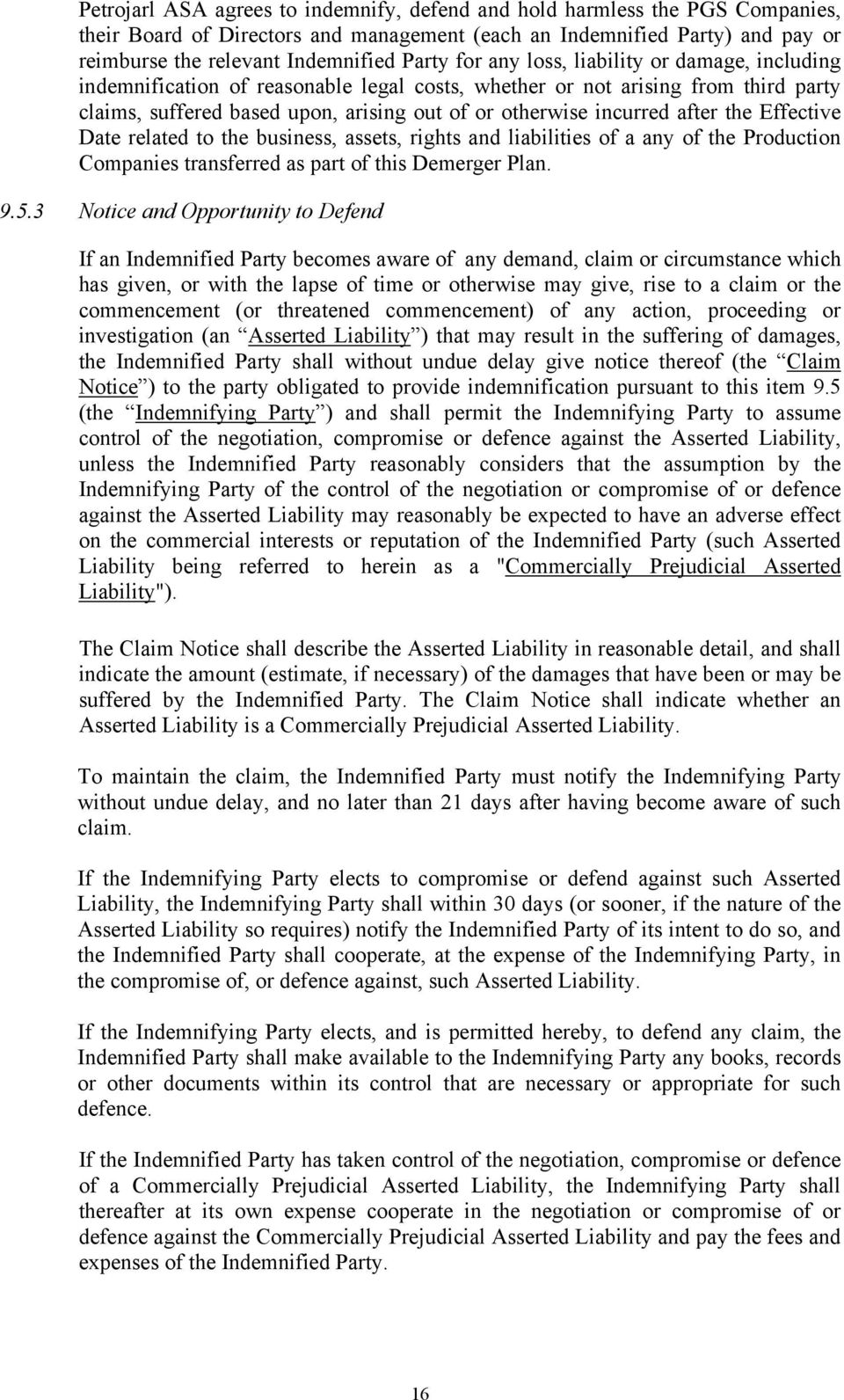 the Effective Date related to the business, assets, rights and liabilities of a any of the Production Companies transferred as part of this Demerger Plan. 9.5.