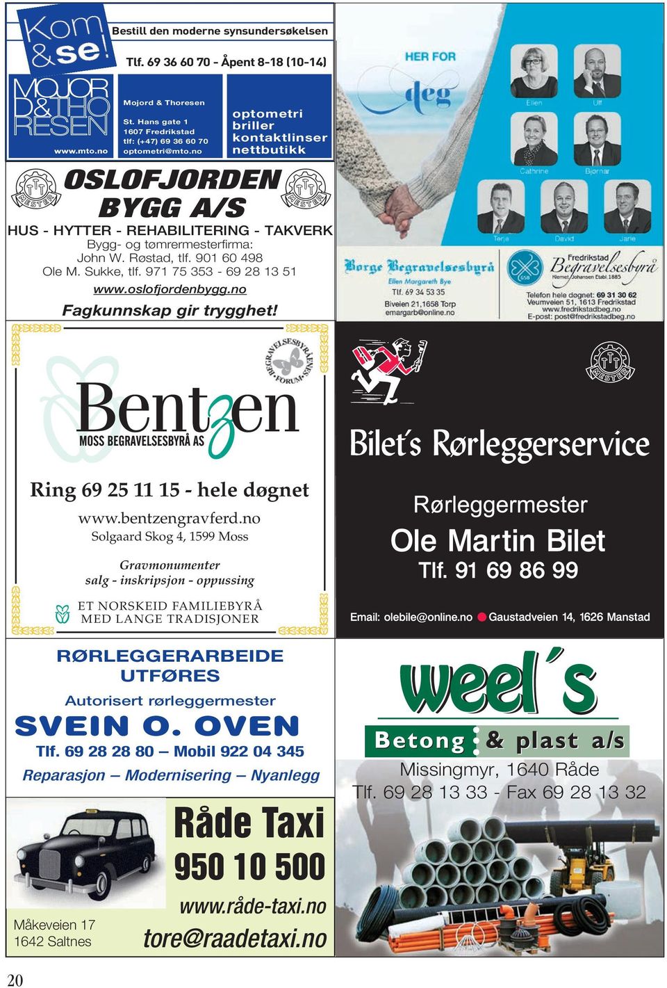 no Fagkunnskap gir trygghet! optometri briller kontaktlinser nettbutikk Ring 69 25 11 15 - hele døgnet www.bentzengravferd.