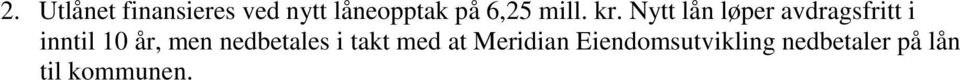 Nytt lån løper avdragsfritt i inntil 10 år, men