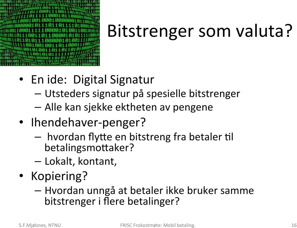 sjekke ektheten av pengene Ihendehaver- penger?