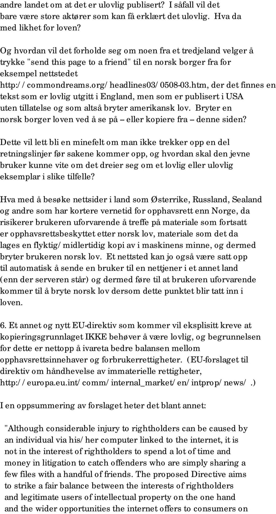 htm, der det finnes en tekst som er lovlig utgitt i England, men som er publisert i USA uten tillatelse og som altså bryter amerikansk lov.