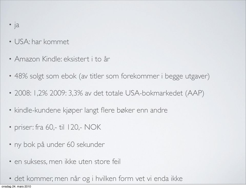 kindle-kundene kjøper langt flere bøker enn andre priser: fra 60,- til 120,- NOK ny bok på