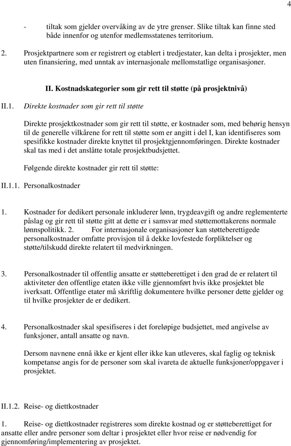 Kostnadskategorier som gir rett til støtte (på prosjektnivå) II.1.