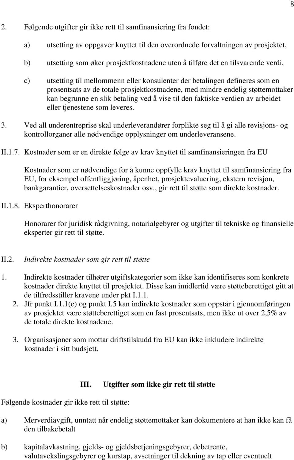 begrunne en slik betaling ved å vise til den faktiske verdien av arbeidet eller tjenestene som leveres. 3.