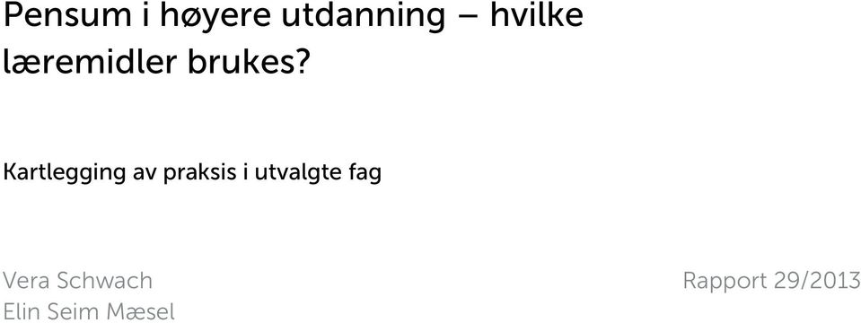 Kartlegging av praksis i utvalgte