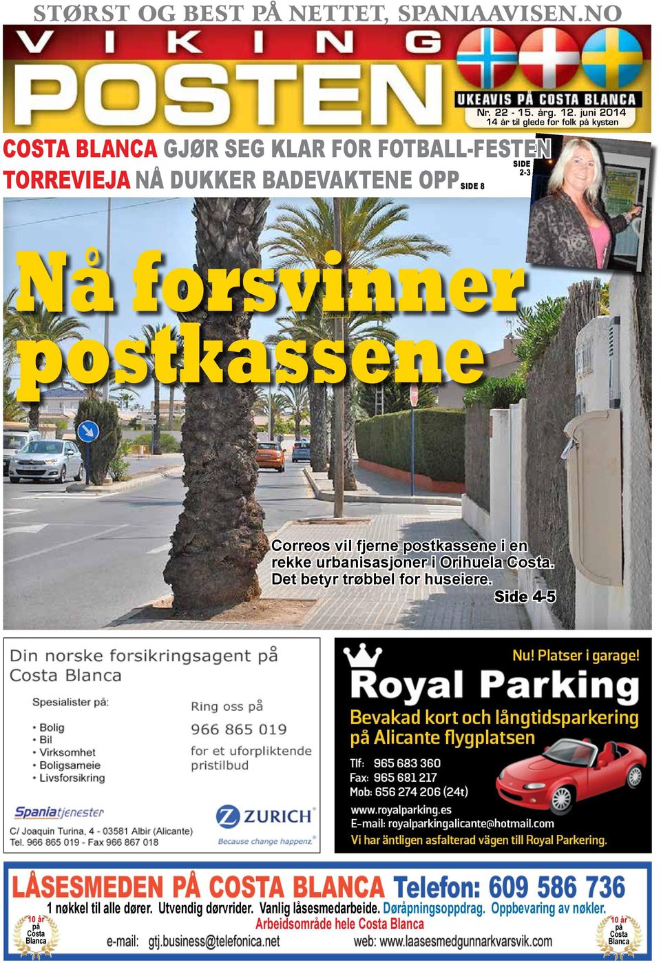 OPPSIDE 8 Nå forsvinner postkassene Correos vil fjerne postkassene i en rekke urbanisasjoner i Orihuela Costa.