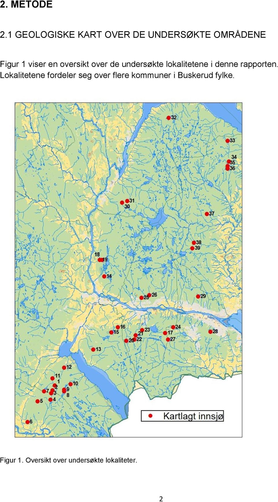 en oversikt over de undersøkte lokalitetene i denne rapporten.