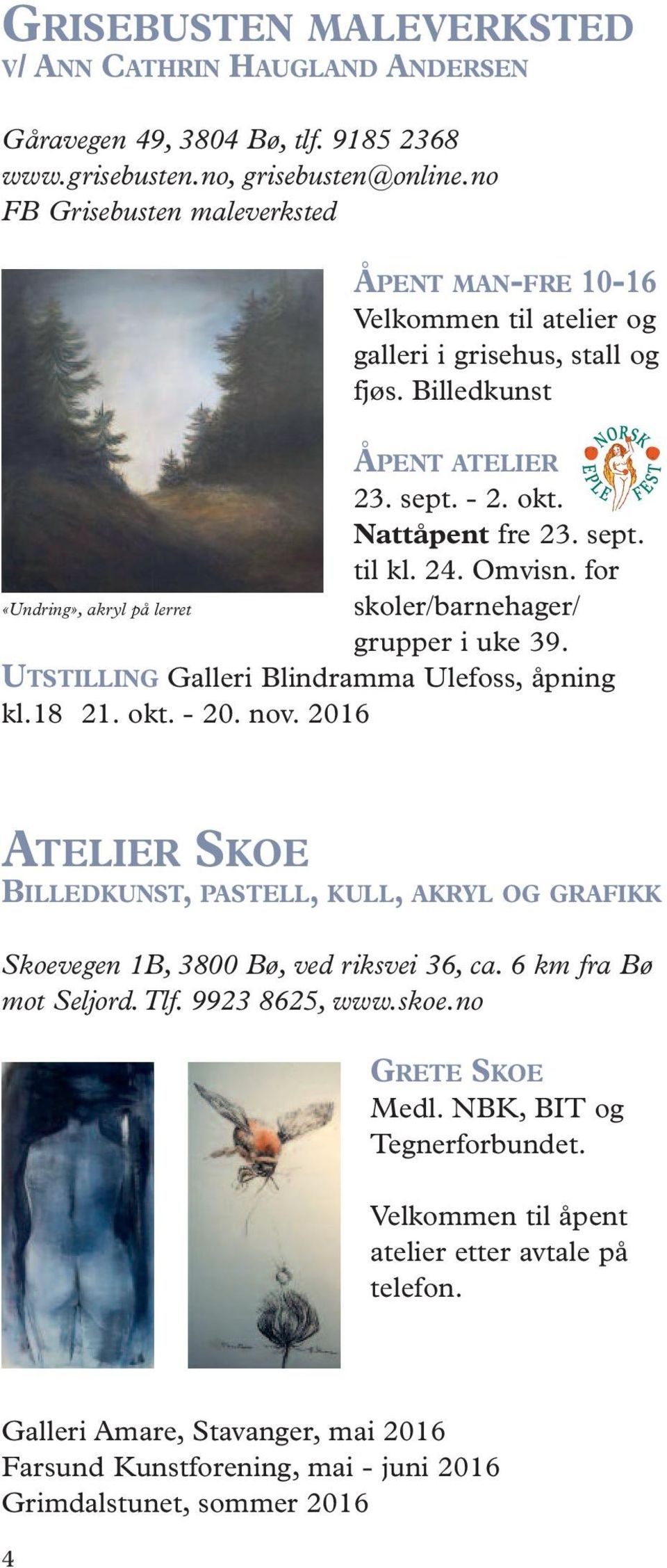 for «Undring», akryl på lerret skoler/barnehager/ grupper i uke 39. UTSTILLING Galleri Blindramma Ulefoss, åpning kl.18 21. okt. - 20. nov.