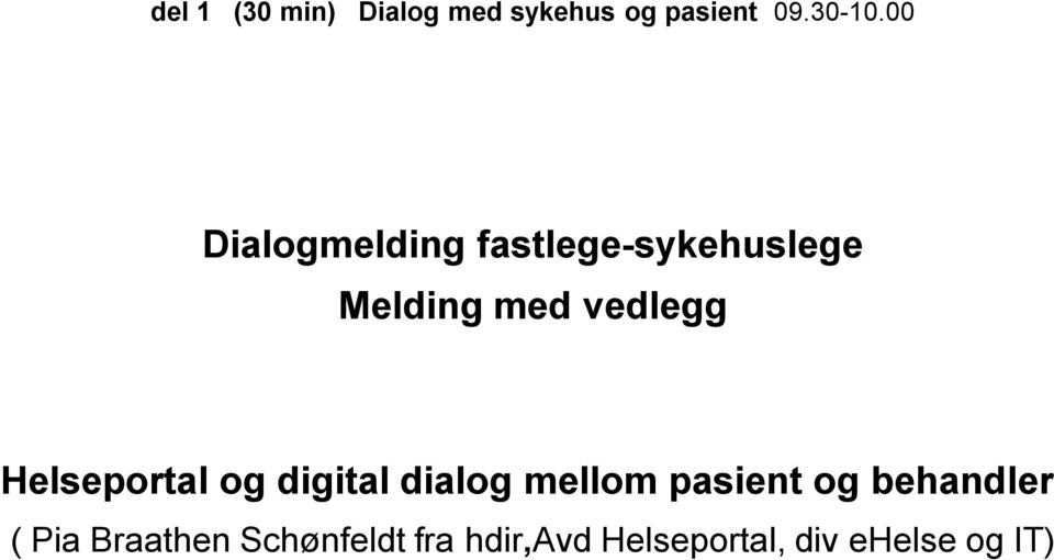 Helseportal og digital dialog mellom pasient og behandler (