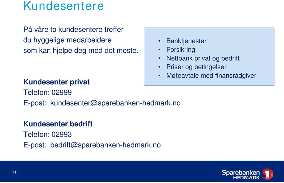 no Banktjenester Forsikring Nettbank privat og bedrift Priser og betingelser Møteavtale