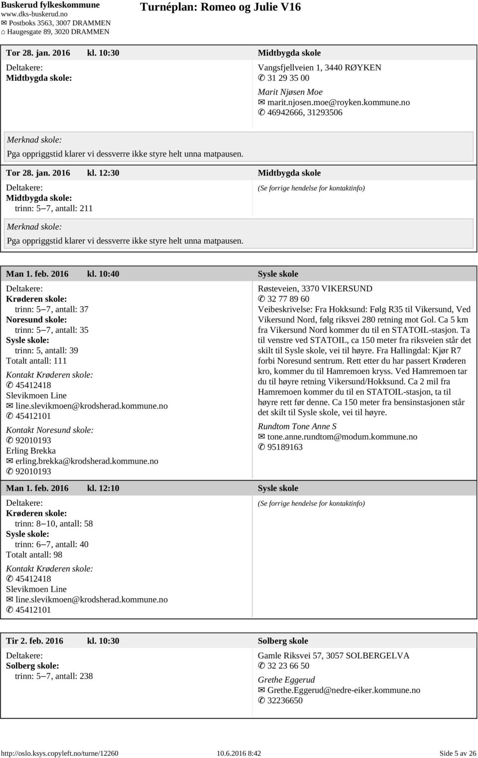 12:30 Midtbygda skole Midtbygda skole: trinn: 5 7, antall: 211 Pga oppriggstid klarer vi dessverre ikke styre helt unna matpausen. Man 1. feb. 2016 kl.