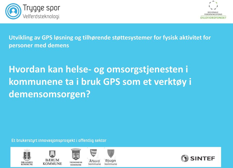 omsorgstjenesten i kommunene ta i bruk GPS som et verktøy i