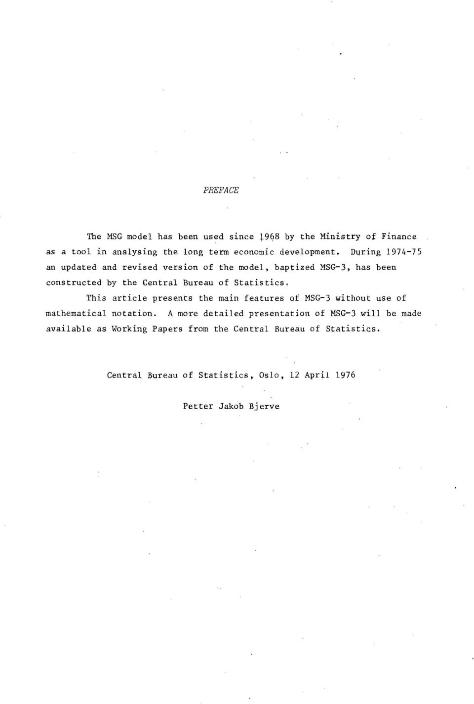 This article presents the main features of MSG-3 without use of mathematical notation.